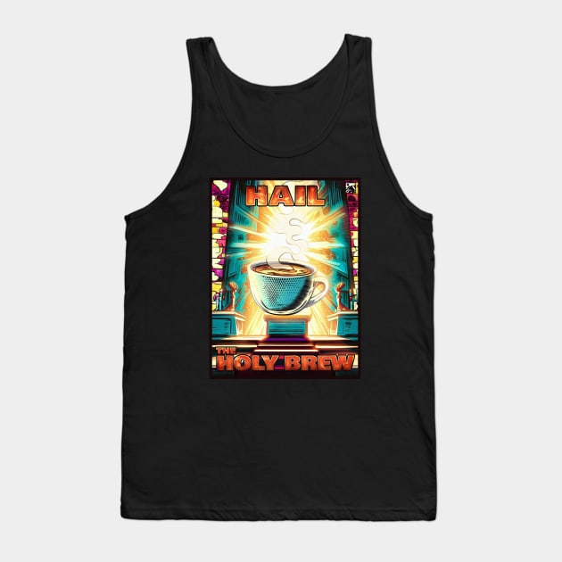 Hail the Holy Brew Tank Top by cloudlanddesigns